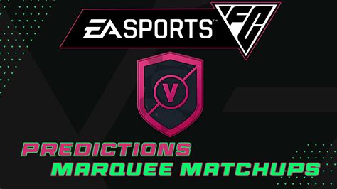 top partien ea fc|MARQUEE MATCHUPS PREDICTIONS